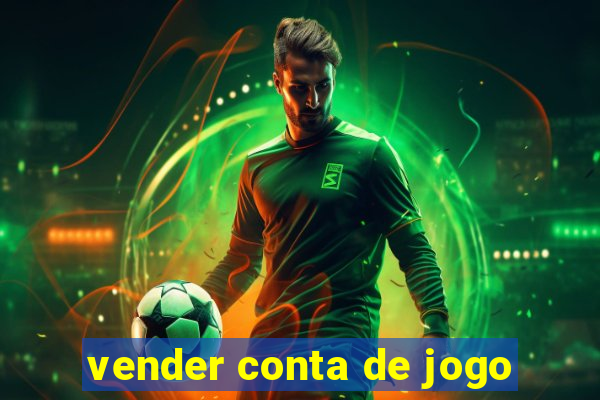 vender conta de jogo